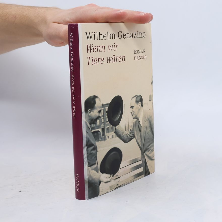 Wilhelm Genazino Wenn wir Tiere wären
