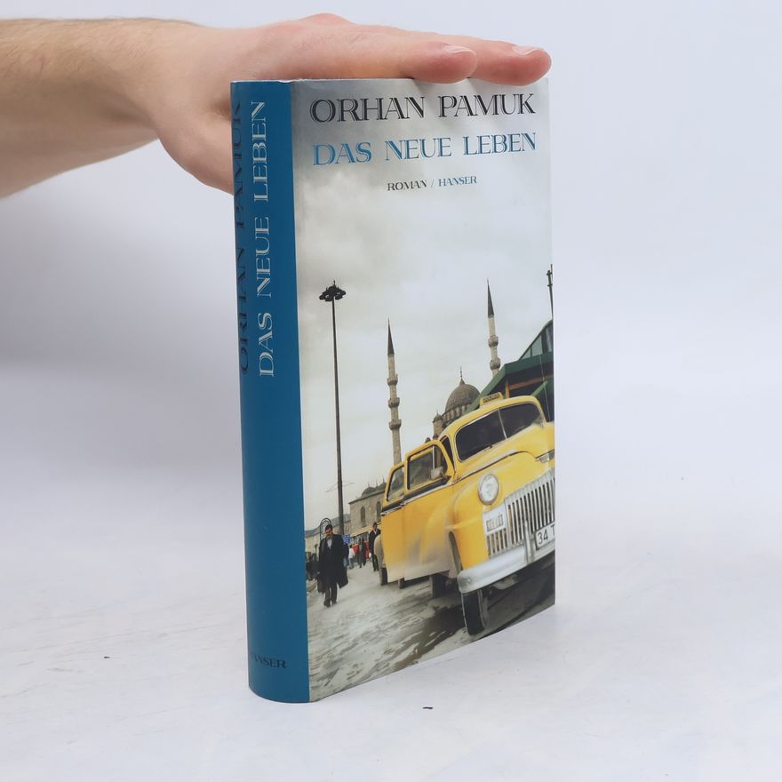 Orhan Pamuk Das neue Leben