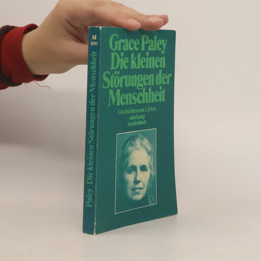 Grace Paley Die kleinen Störungen der Menschheit