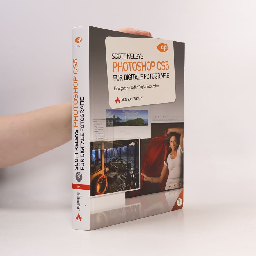 Scott Kelby Scott Kelbys Photoshop CS5 für digitale Fotografie