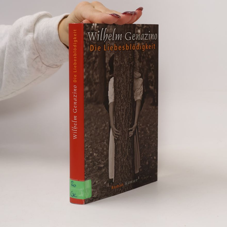 Wilhelm Genazino Die Liebesblödigkeit