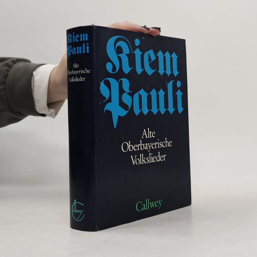 Paul Kiem Sammlung oberbayrischer Volkslieder