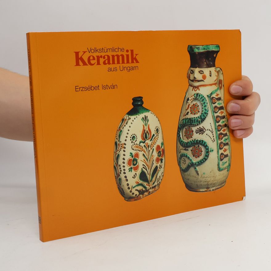 Erzsébet István Volkstümliche Keramik aus Ungarn