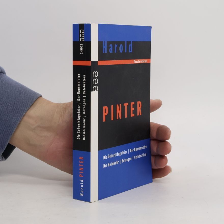 Harold Pinter Die Geburtstagsfeier; Der Hausmeister; Die Heimkehr; Betroge