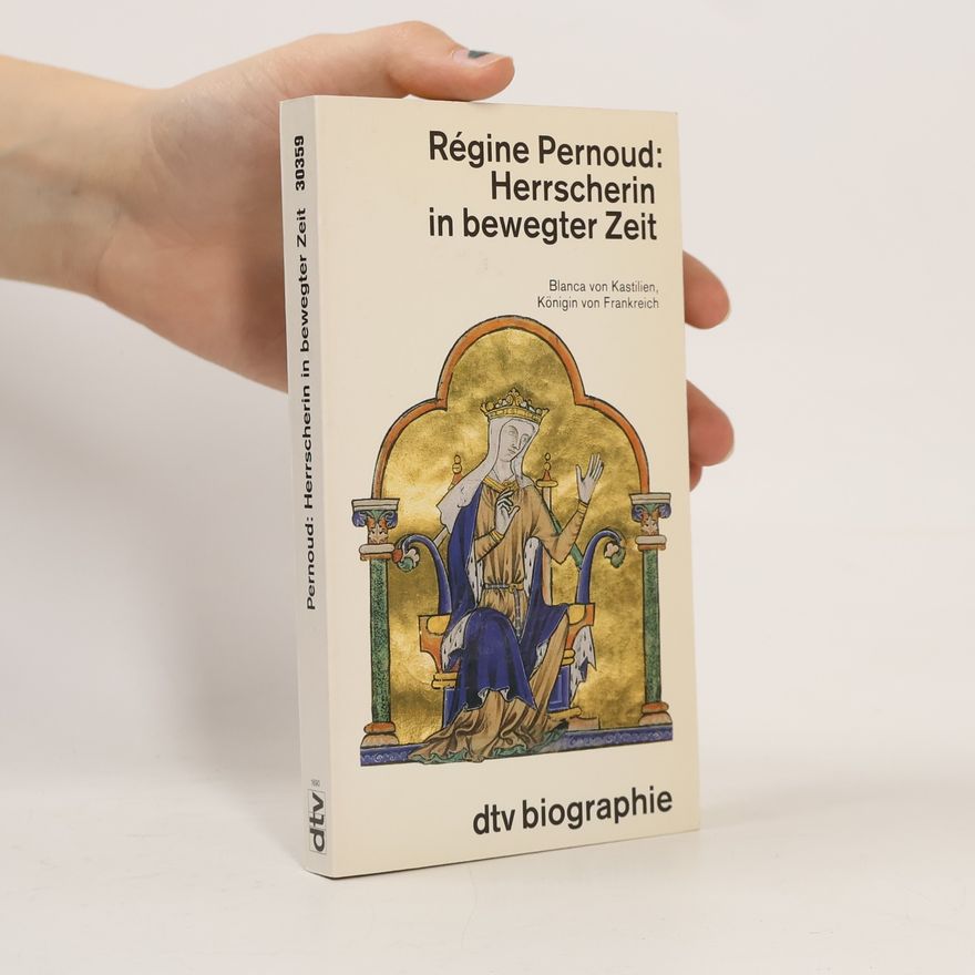 Régine Pernoud Herrscherin in bewegter Zeit