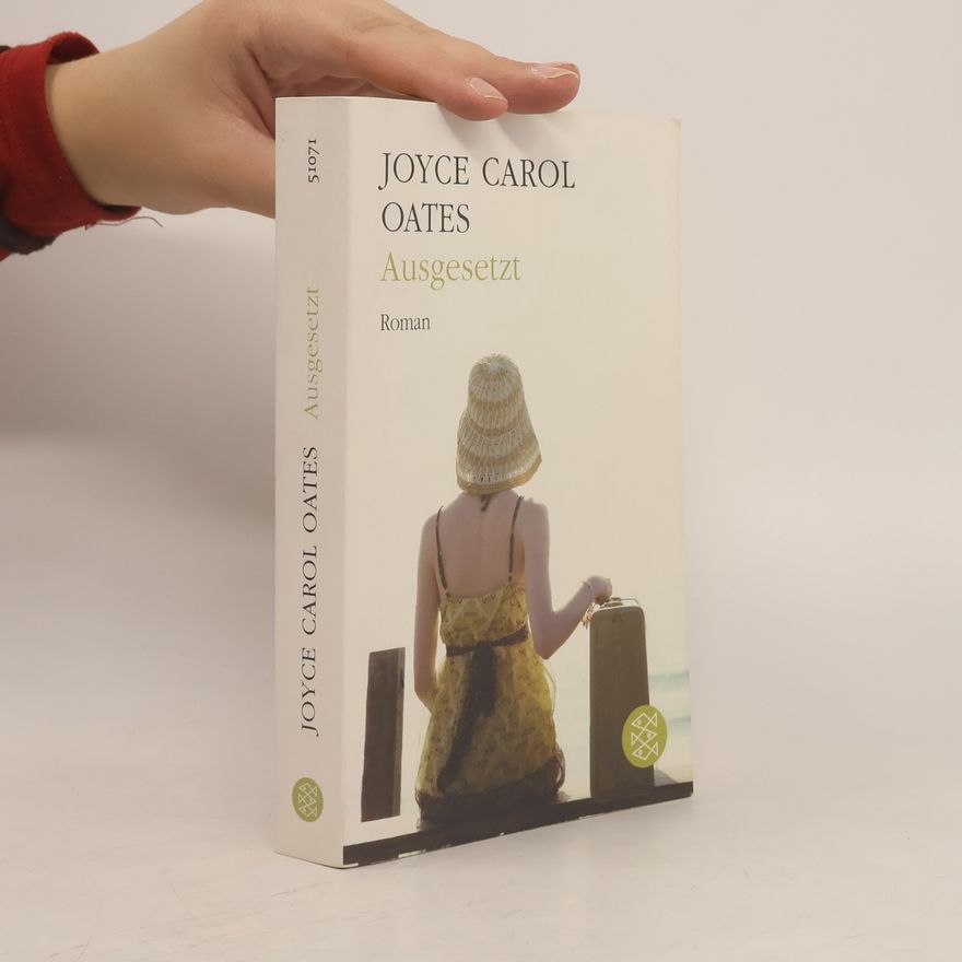 Joyce Carol Oates Ausgesetzt