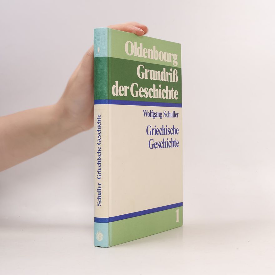 Wolfgang Schuller Oldenbourg Grundriss der Geschichte - 1: Griechische Geschichte