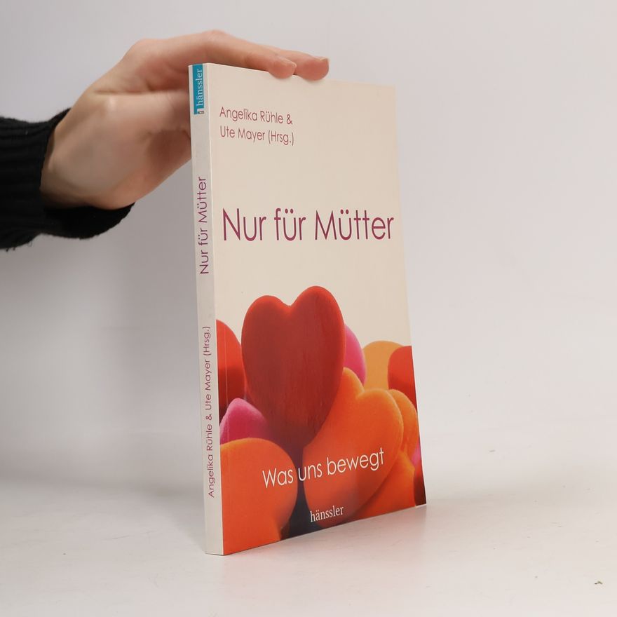 Angelika Rühle Nur für Mütter