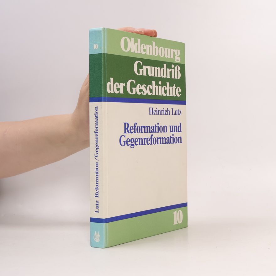 Heinrich Lutz Oldenbourg Grundriß der Geschichte - 10: Reformation und Gegenreformation