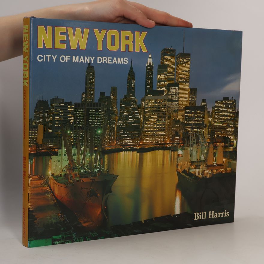 Bill Harris New York. City of Many Dreams