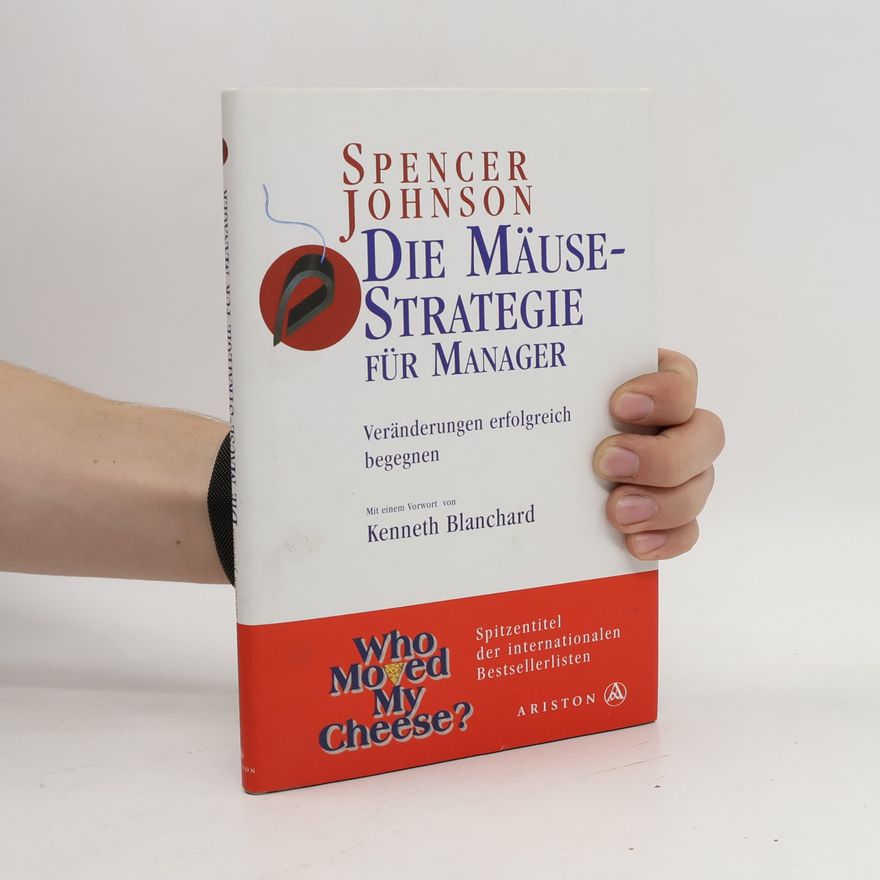 Spencer Johnson Die Mäuse-Strategie für Manager