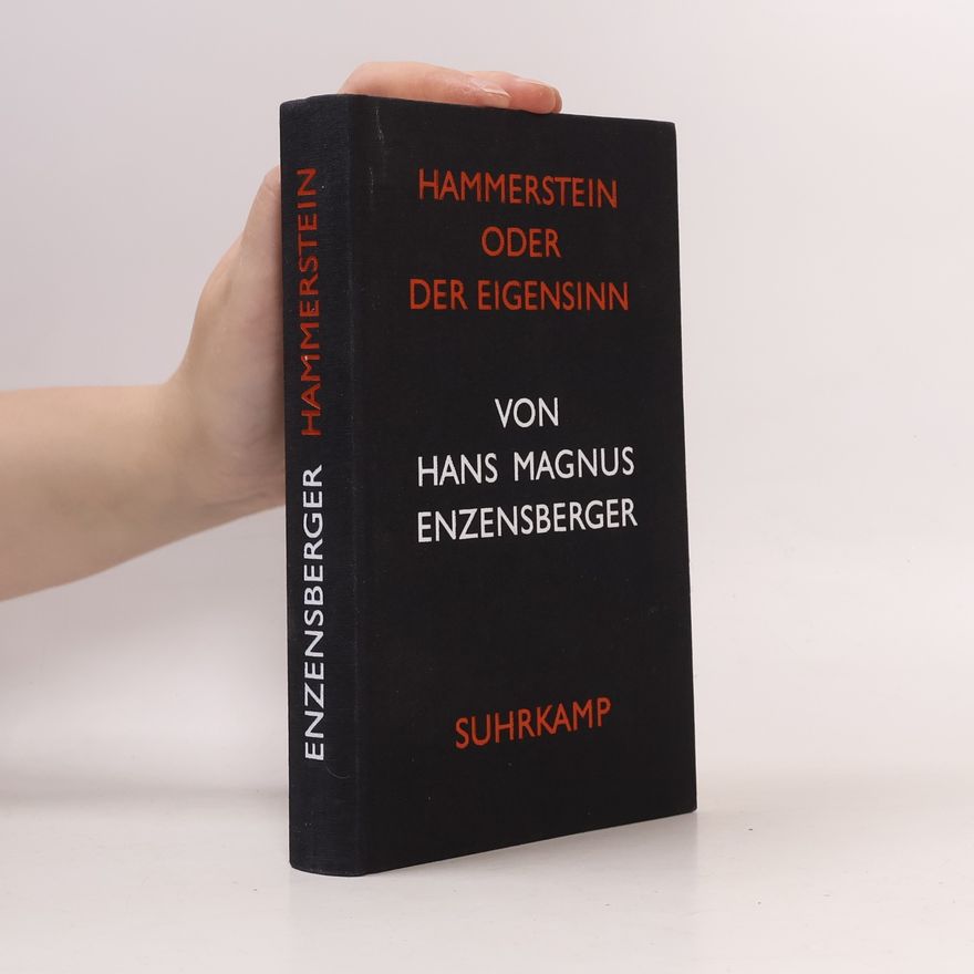 Hans Magnus Enzensberger Hammerstein oder der Eigensinn