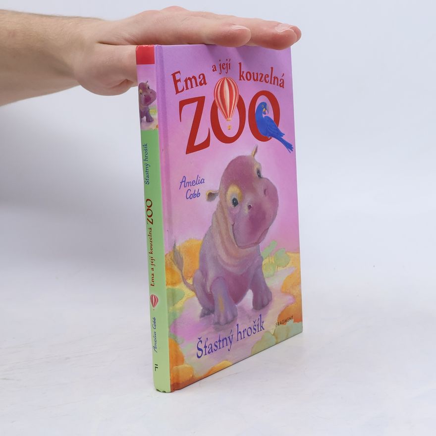 Amelia Cobb Ema a její kouzelná zoo. Šťastný hrošík