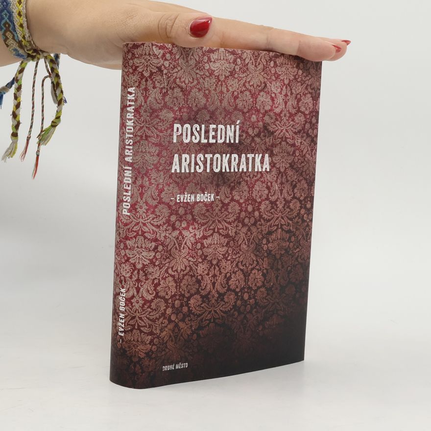 Evžen Boček Poslední aristokratka