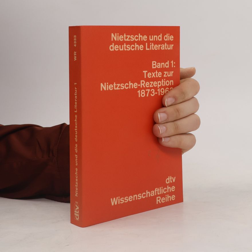 Bruno Hillebrand Nietzsche und die deutsche Literatur. I., Texte zur Nietzsche-Rezeption 1873-1963
