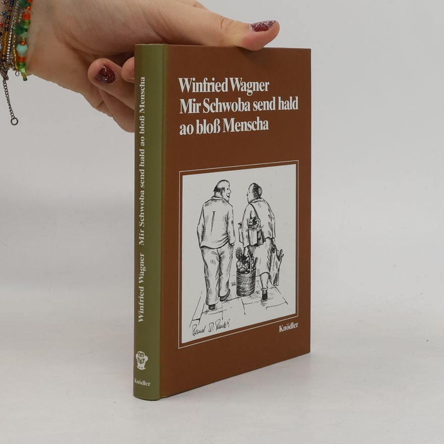 Winfried Wagner Mir Schwoba send hald ao bloss Menscha