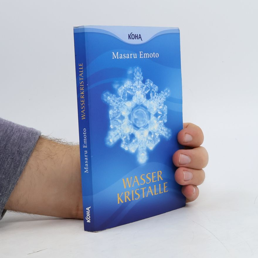 Masaru Emoto Wasserkristalle