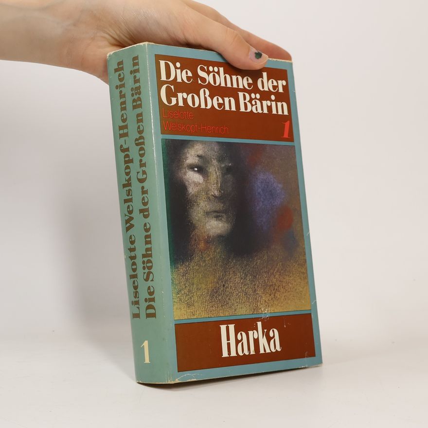 Liselotte Welskopf-Henrich Die söhne der Großen Bärin