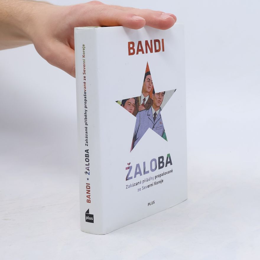 Bandi Žaloba: Zakázané příběhy propašované ze Severní Koreje