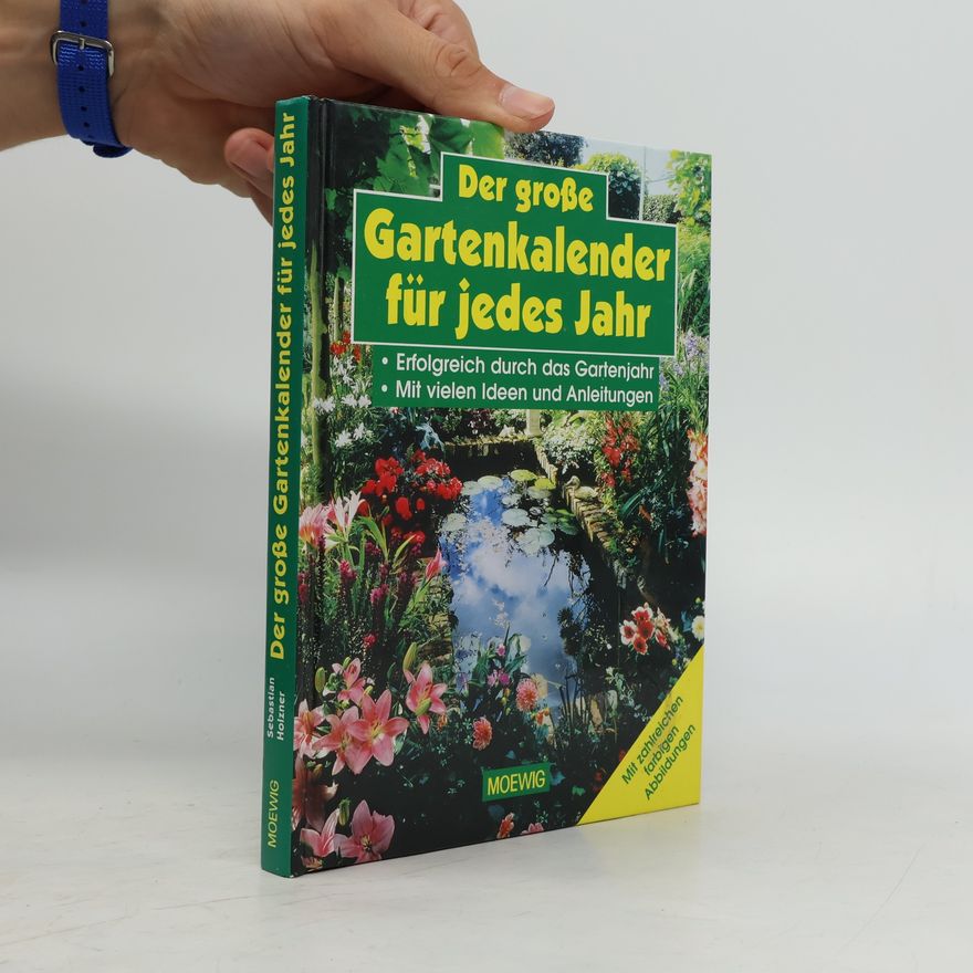 Sebastian Holzner Der große Gartenkalender für jedes Jahr