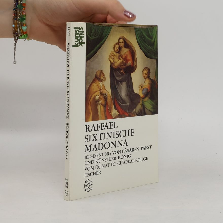 Donat de Chapeaurouge Raffael, Sixtinische Madonna
