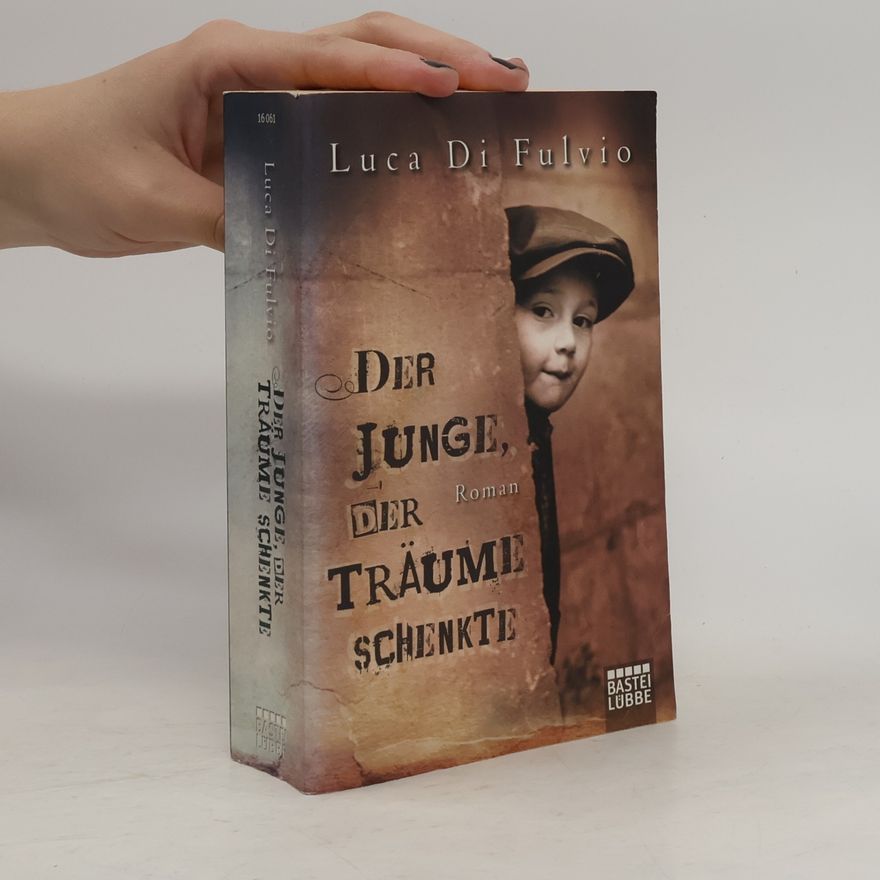 Luca Di Fulvio Der Junge, Der Träume Schenkte