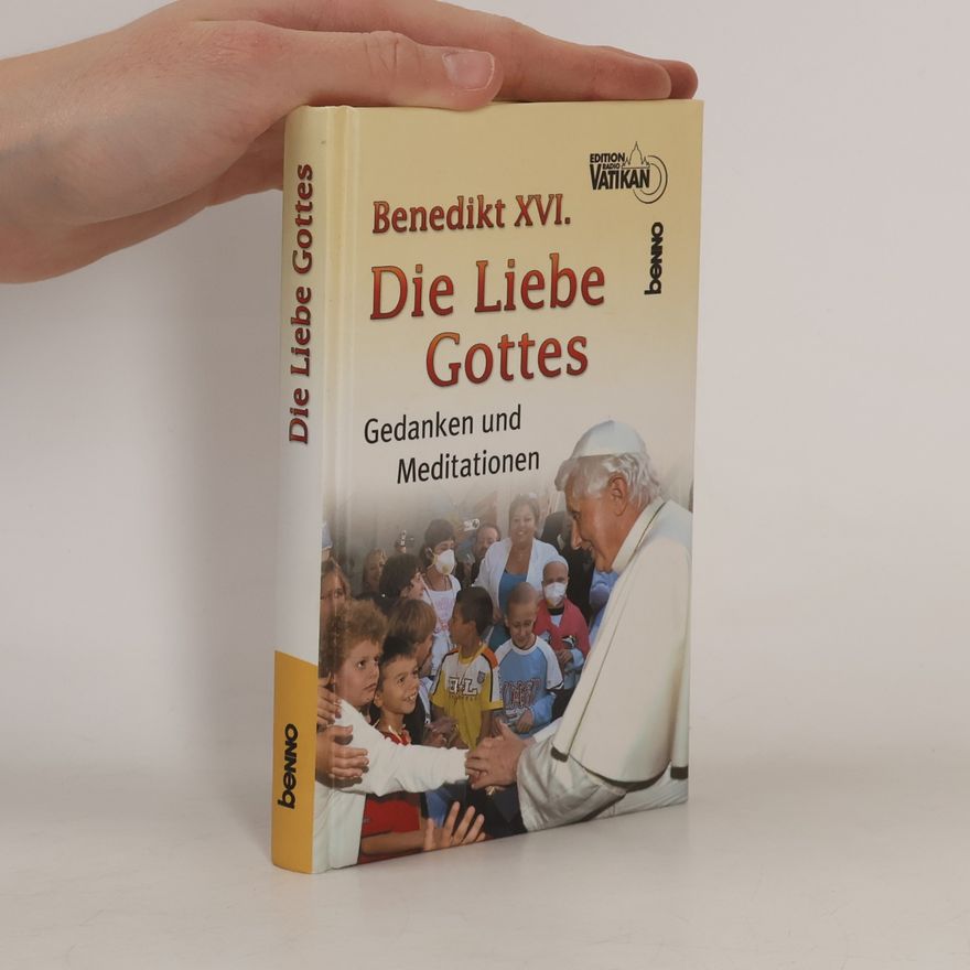 XVI. Benedikt Joseph Ratzinger und Birgit Pottler: Die Liebe Gottes