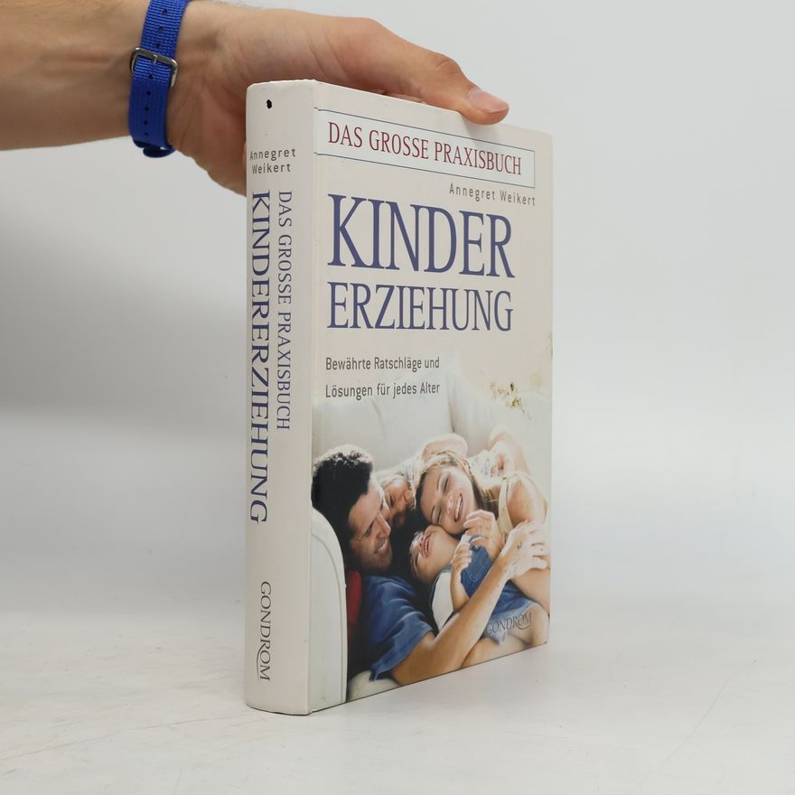 Annegret Weikert Das grosse Praxisbuch Kindererziehung