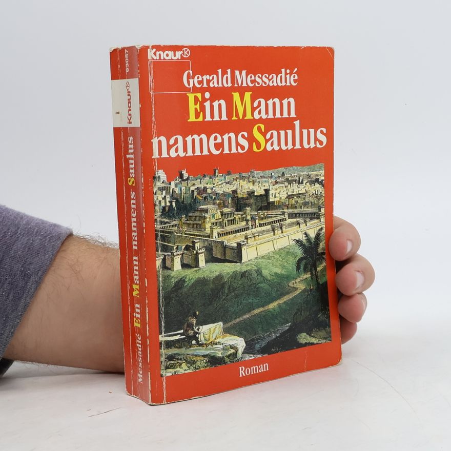 Gerald Messadié Ein Mann namens Saulus