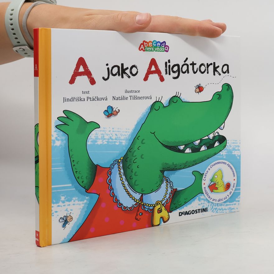 Jindřiška Ptáčková A jako Aligátorka