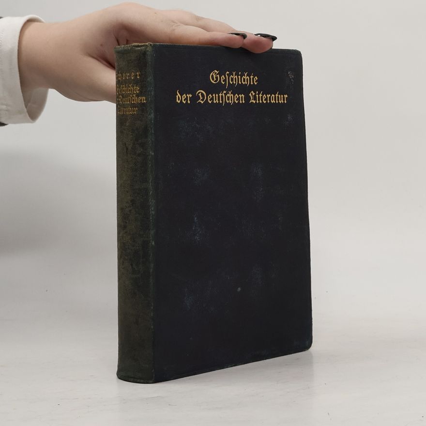 Wilhelm Scherer Geschichte der Deutschen Literatur