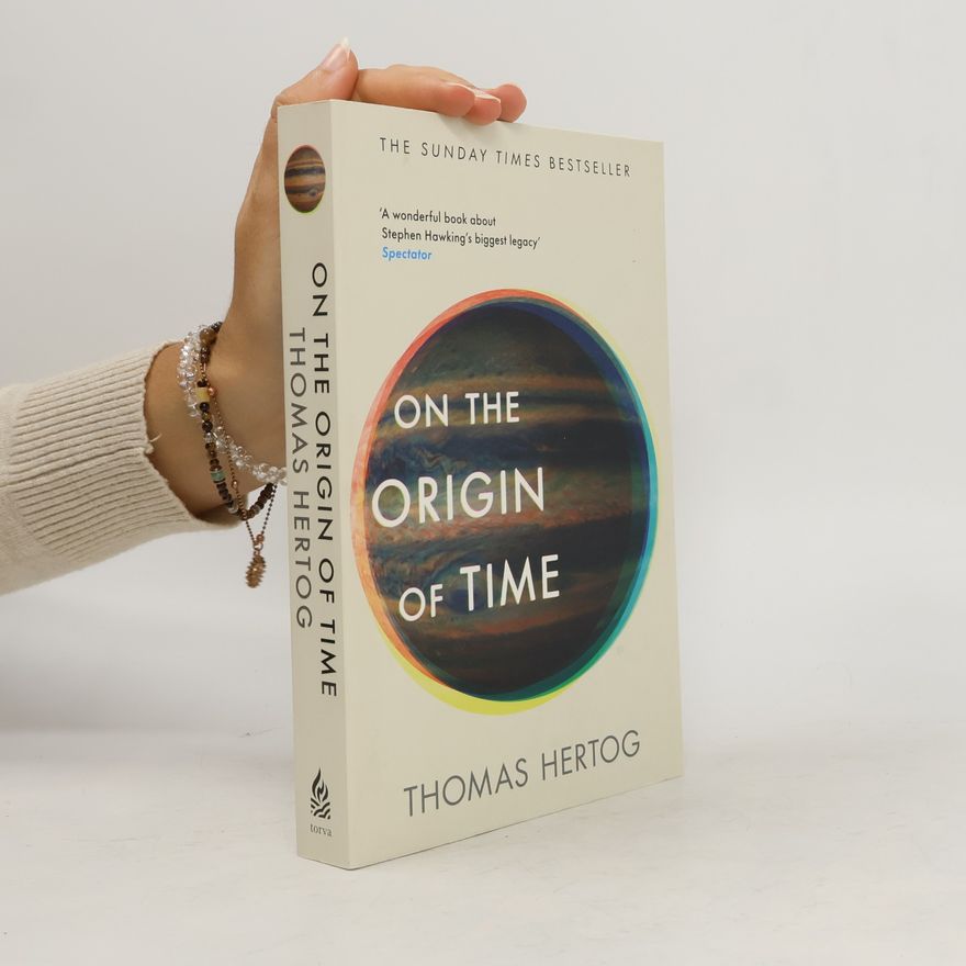 Thomas Hertog On the Origin of Time: Stephen Hawking´s final theory