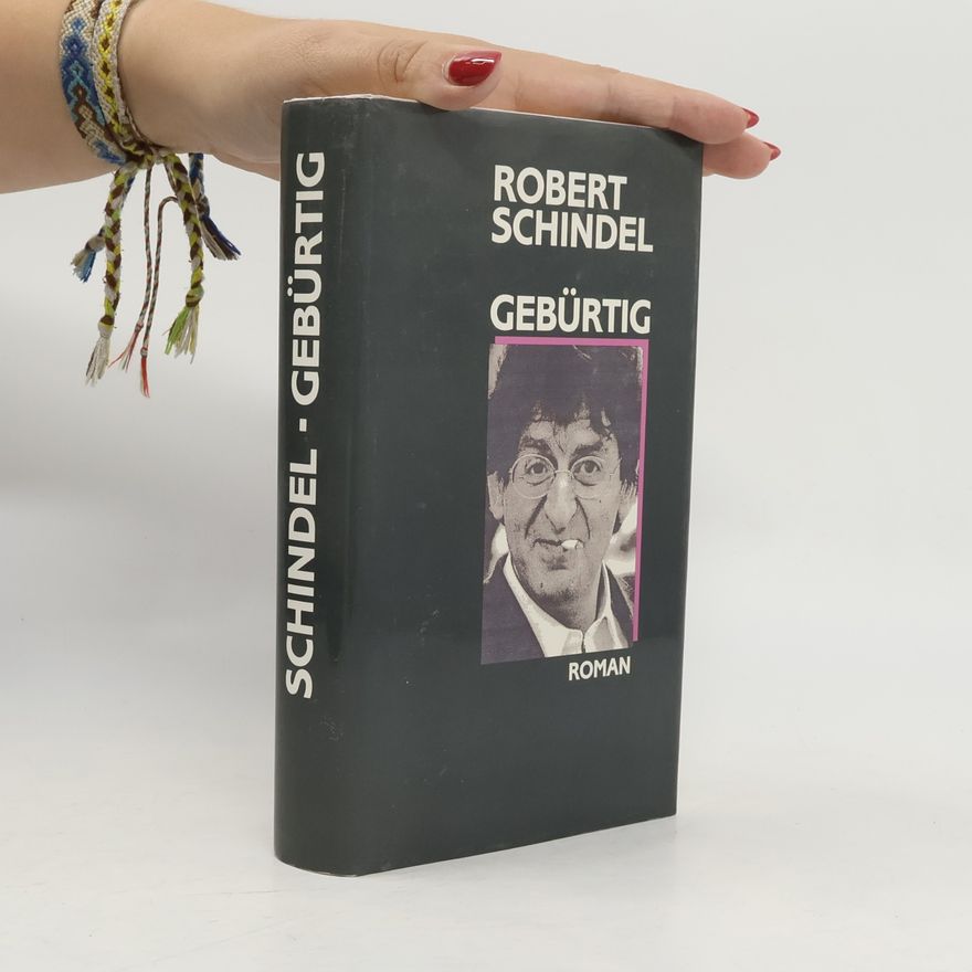 Robert Schindel Gebürtig