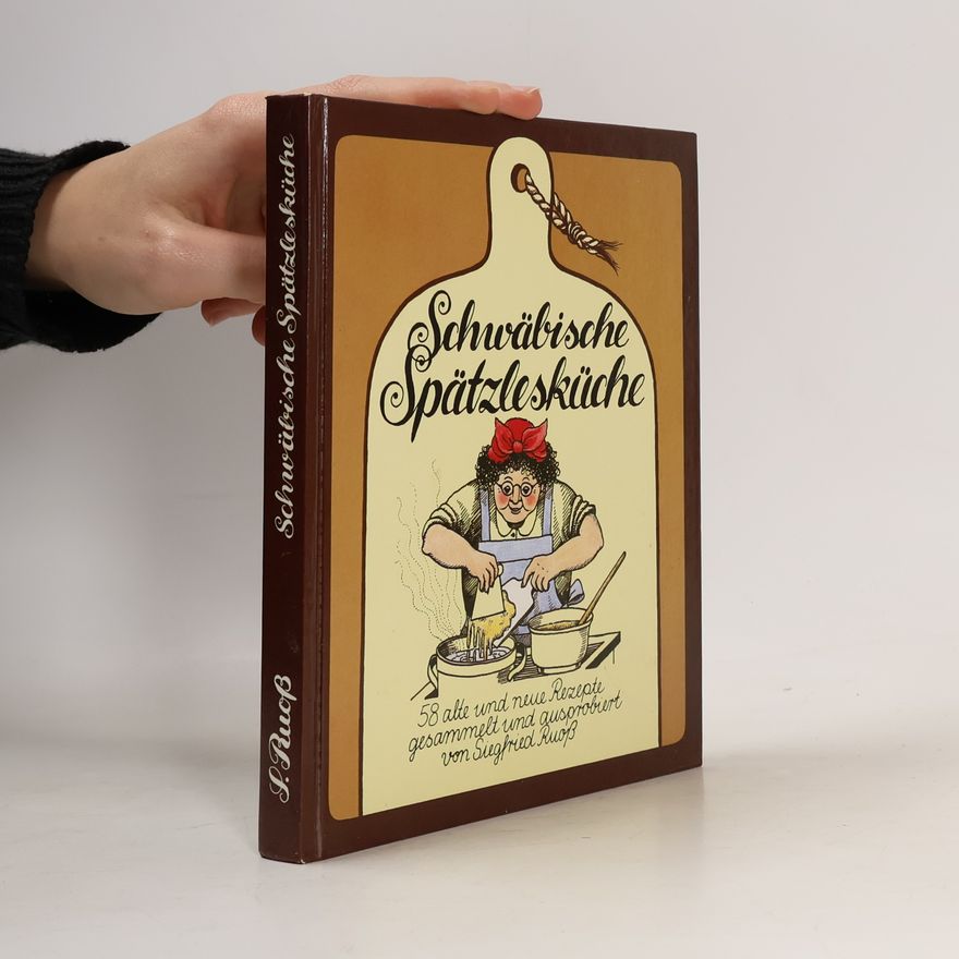 Siegfried Ruoß Schwäbische Spätzlesküche