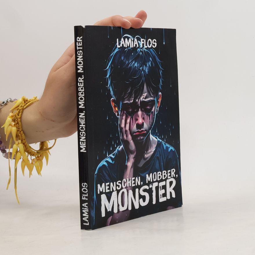 Lamia Flos Menschen, Mobber, Monster