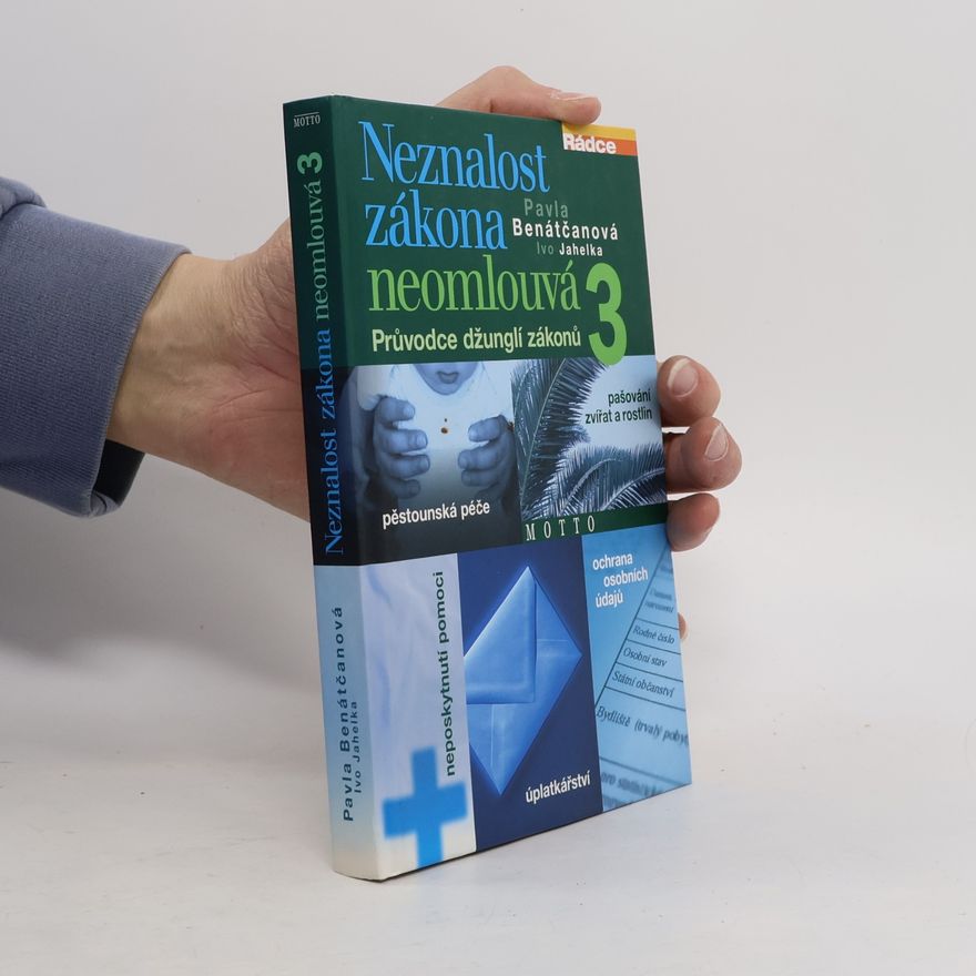 Ivo Jahelka Neznalost zákona neomlouvá 3 : průvodce džunglí zákonů