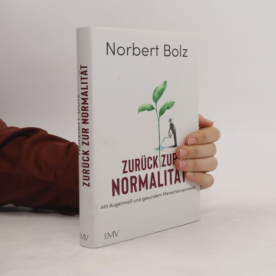 Norbert Bolz Zurück zur Normalität