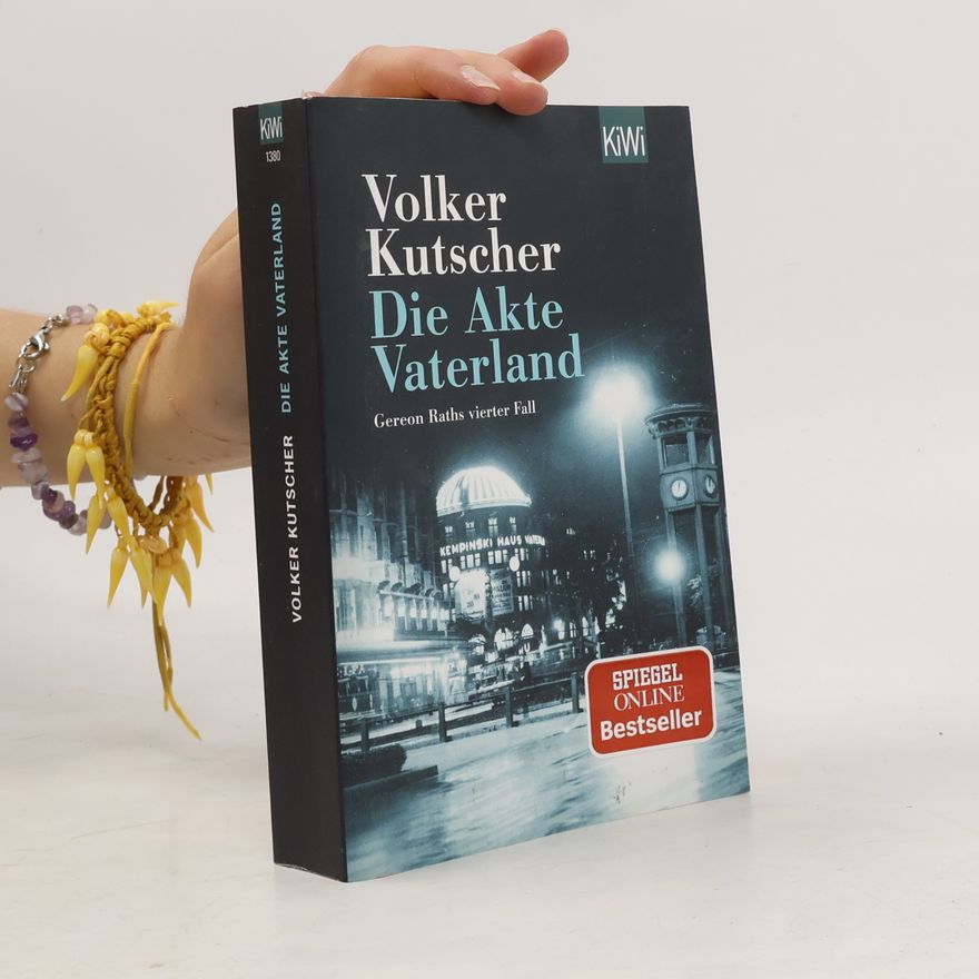 Volker Kutscher Die Akte Vaterland : Gereon Raths vierter Fall
