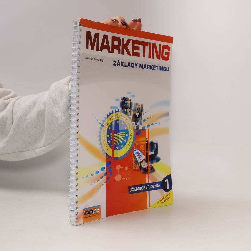 Marek Moudrý Marketing : základy marketingu. Díl 1.