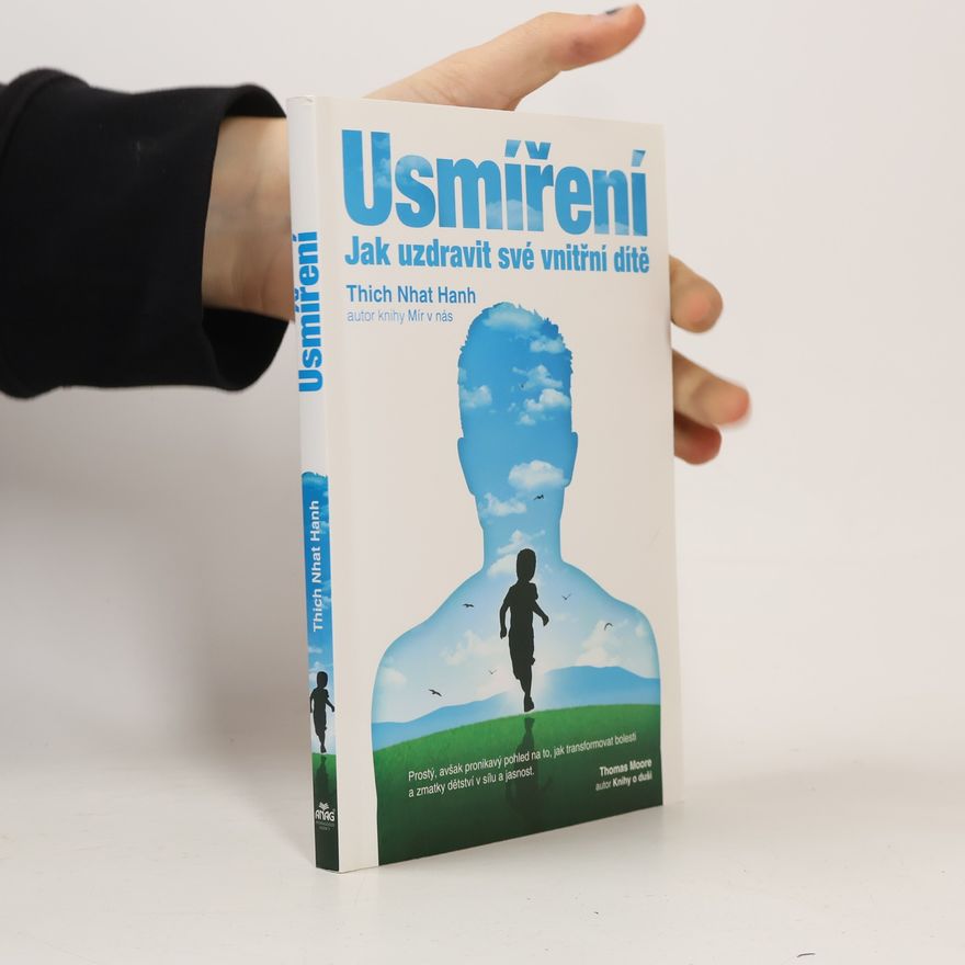 Thích Nhất Hạnh Usmíření. Jak uzdravit své vnitřní dítě