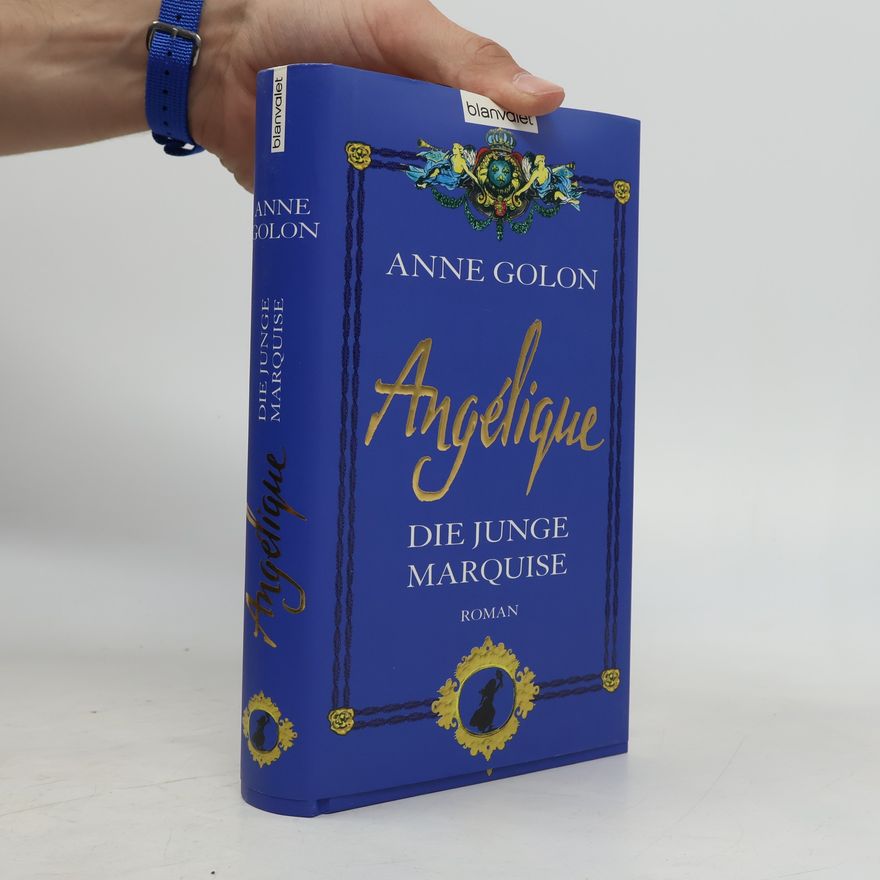 Anne Golon Angélique. Die junge Marquise.