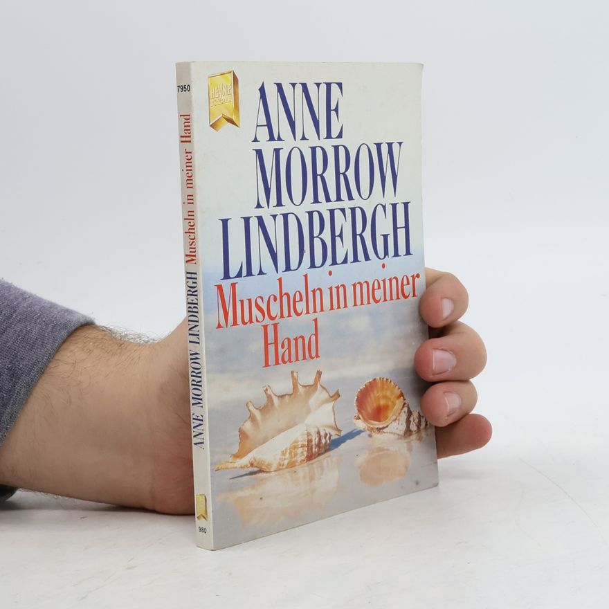 Anne Morrow Lindbergh Muscheln in meiner Hand