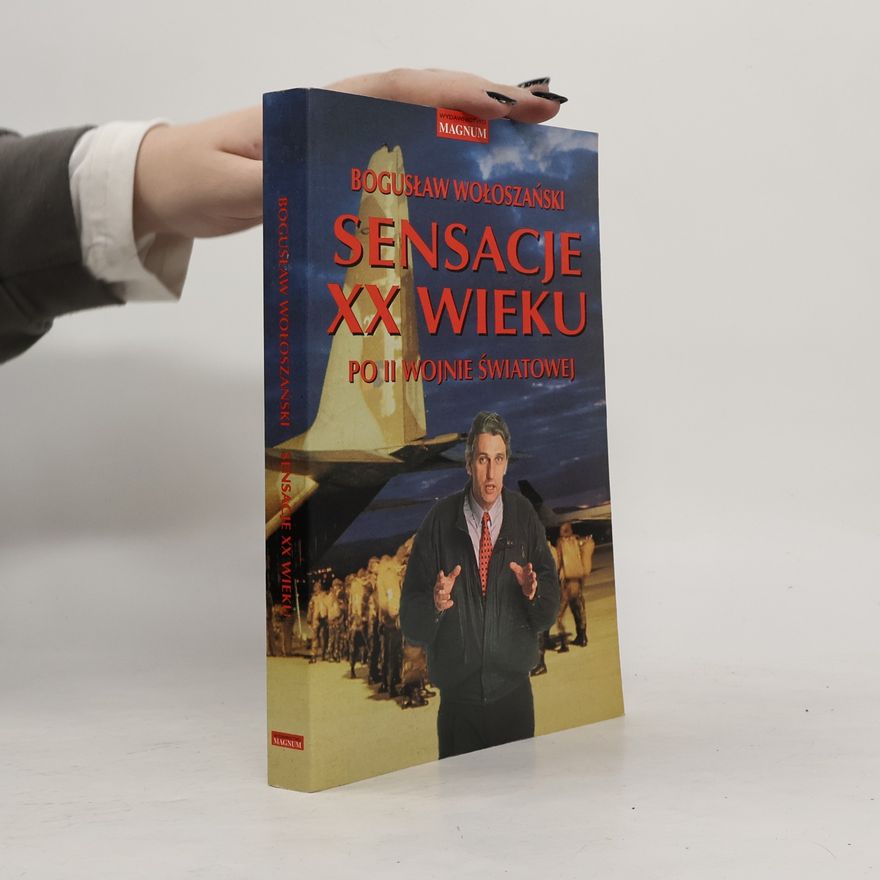 Bogusław Wołoszański Sensacje XX wieku po II. wojnie światowej