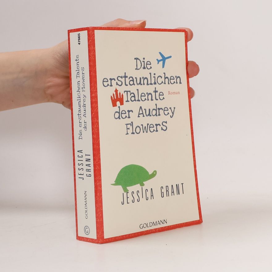 Jessica Grant Die erstaunlichen Talente der Audrey Flowers