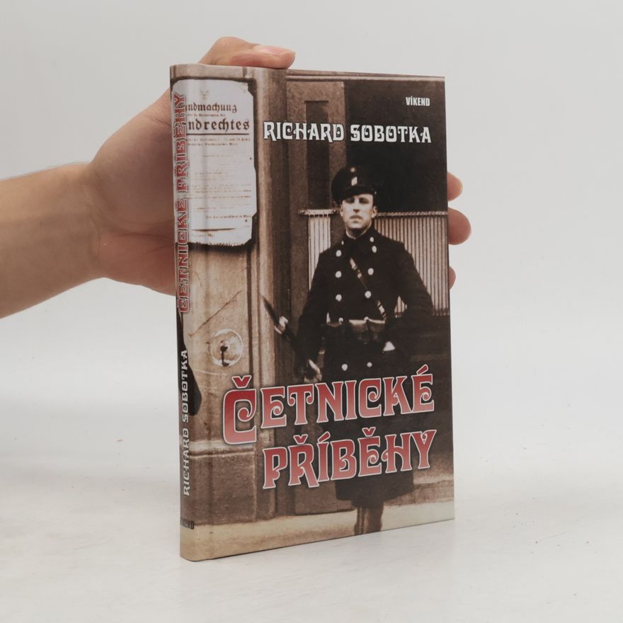 Richard Sobotka Četnické příběhy: Veselé i smutné příběhy venkovského četníka