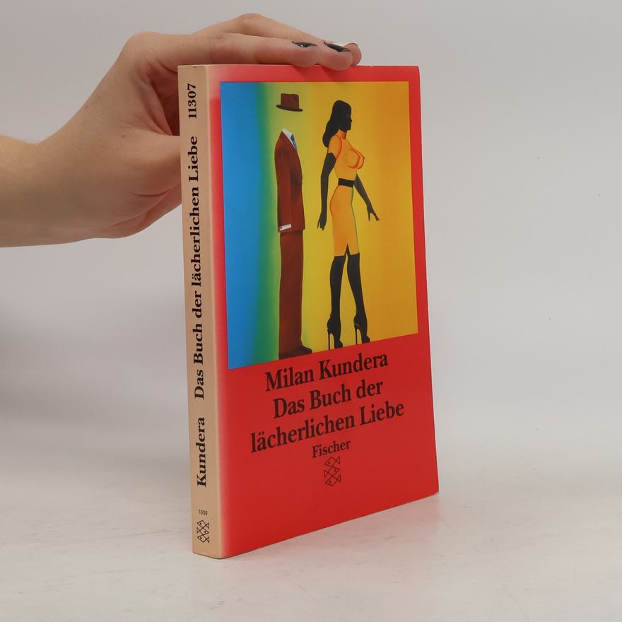 Milan Kundera Das Buch der lächerlichen Liebe