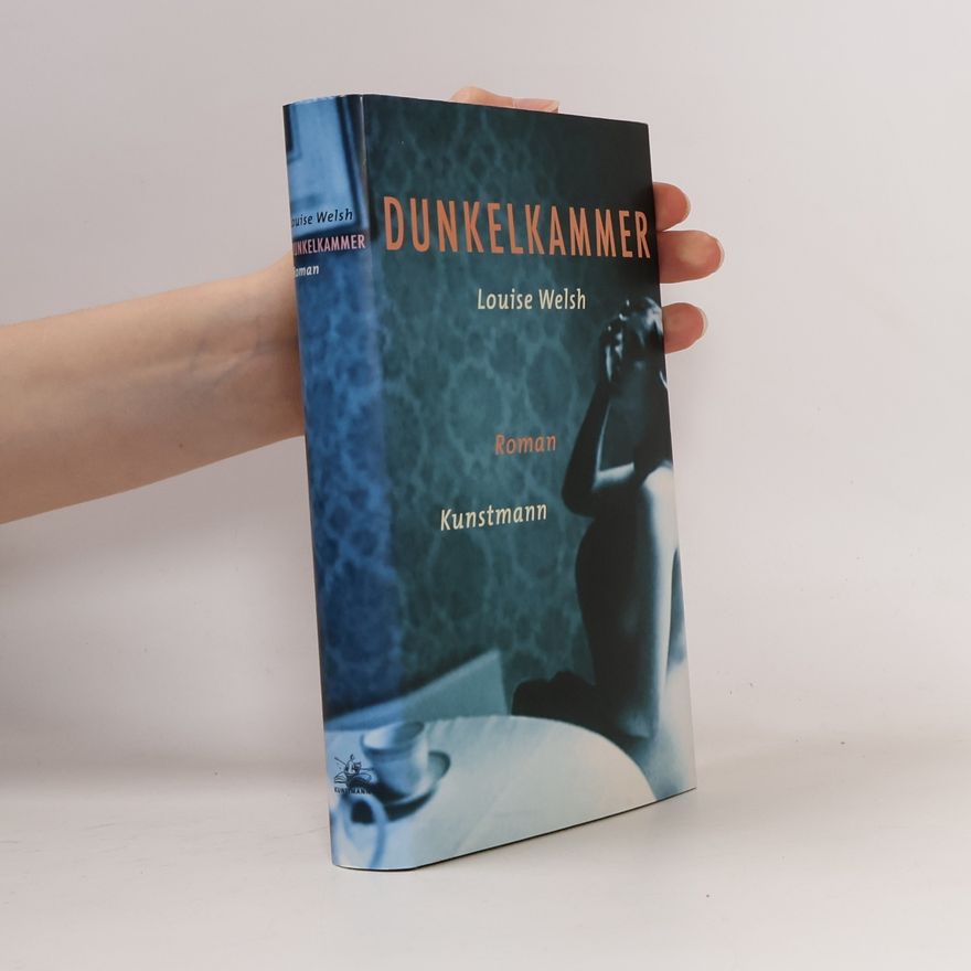 Louise Welsh Dunkelkammer