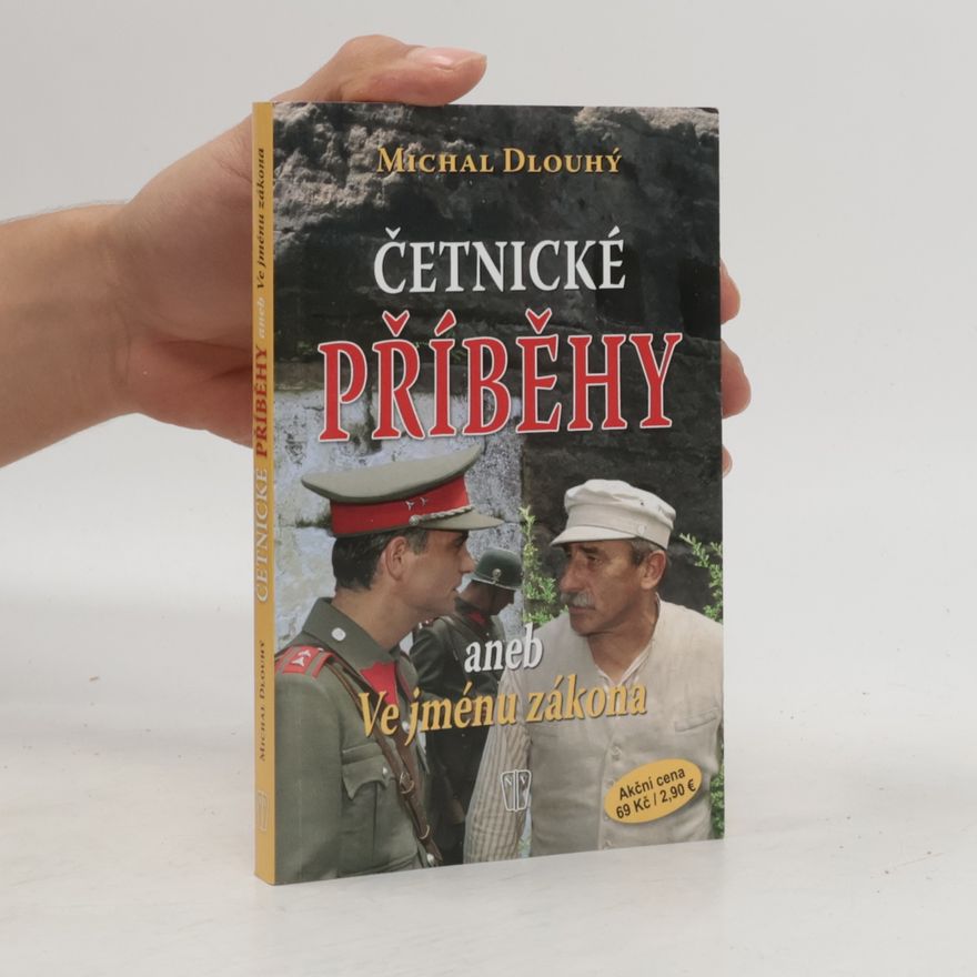 Michal Dlouhý Četnické příběhy, aneb, Ve jménu zákona