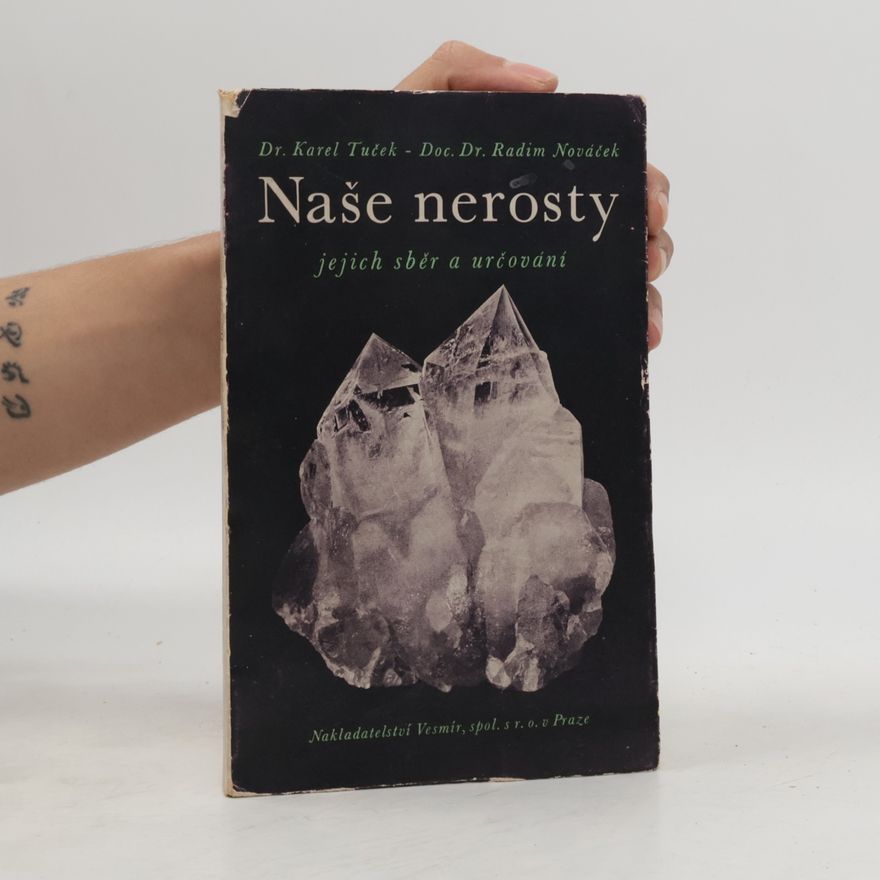Radim Nováček Doc. Dr Naše nerosty. Jejich sběr a určování