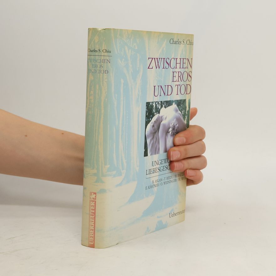 Charles S. Chiu Zwischen Eros und Tod